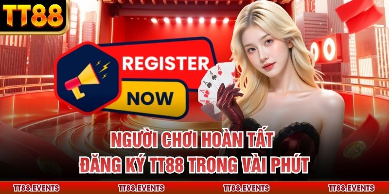 Người chơi hoàn tất đăng ký TT88 trong vài phút